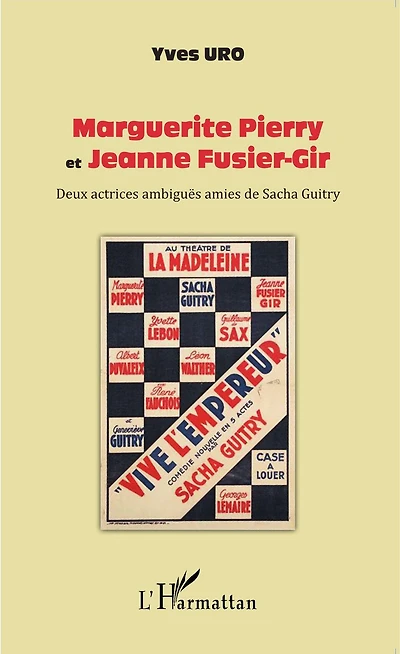 Marguerite Pierry et Jeanne Fusier-Gir: Deux actrices ambiguës amies de Sacha Guitry