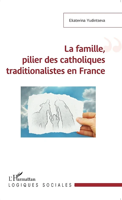 La famille, pilier des catholiques traditionalistes en France