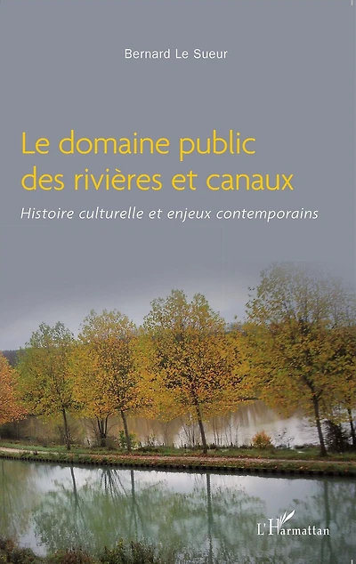 Le domaine public des rivières et canaux: Histoire culturelle et enjeux contemporains