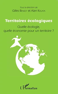 Territoires écologiques: Quelle écologie, quelle économie pour un territoire ?