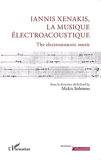 Iannis Xenakis, la musique électroacoustique: The electroacoustic music