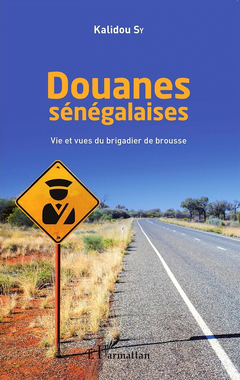 Douanes sénégalaises: Vie et vues du brigadier de brousse