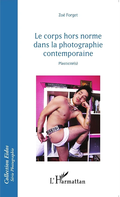 Le corps hors norme dans la photographie contemporaine: Plasticité(s)