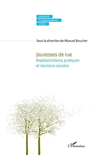 Jeunesses de rue: Représentations, pratiques et réactions sociales