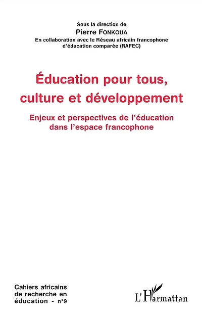 Education pour tous, culture et développement: Enjeux et perspectives de l'éducation dans l'espace francophone