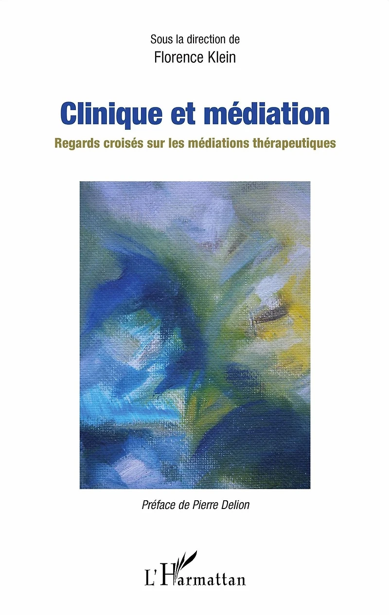 Clinique et médiation: Regards croisés sur les médiations thérapeutiques