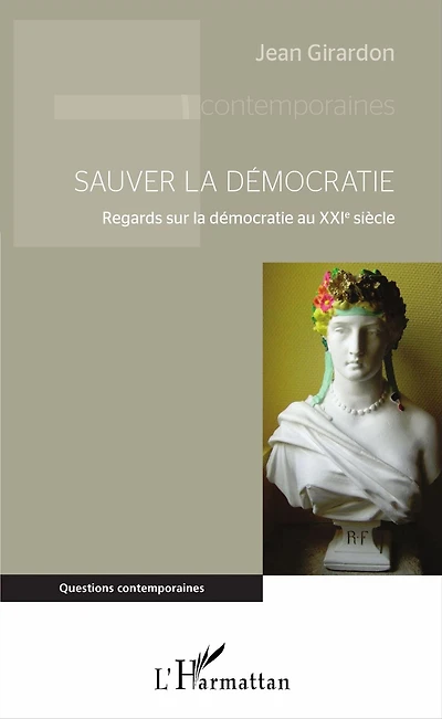 Sauver la démocratie: Regards sur la démocratie au XXIe siècle