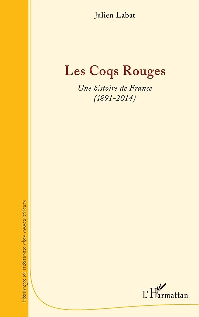 Les Coqs Rouges: Une histoire de France (1891-2014)