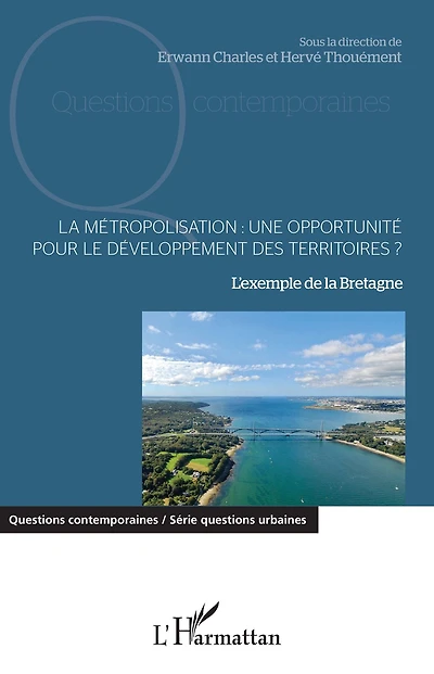 La métropolisation : une opportunité pour le développement des territoires ?: L'exemple de la Bretagne
