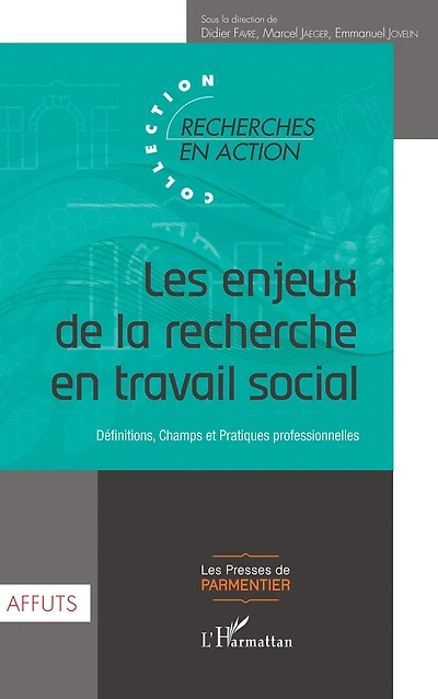 Les enjeux de la recherche en travail social: Définitions, Champs et Pratiques professionnelles
