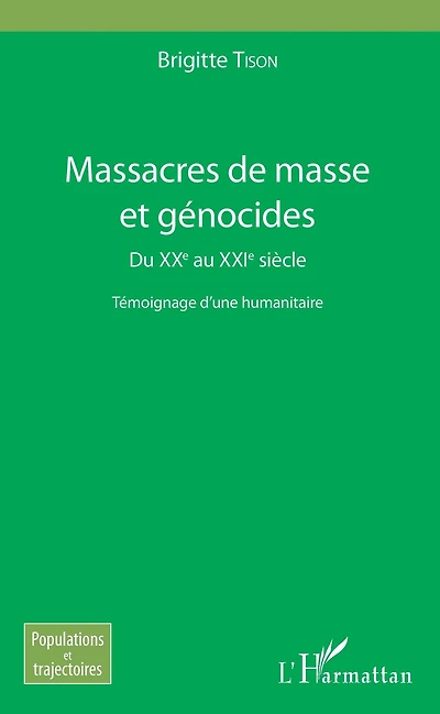Massacres de masse et génocides: Du XXe au XXIe siècle - Témoignage d'une humanitaire