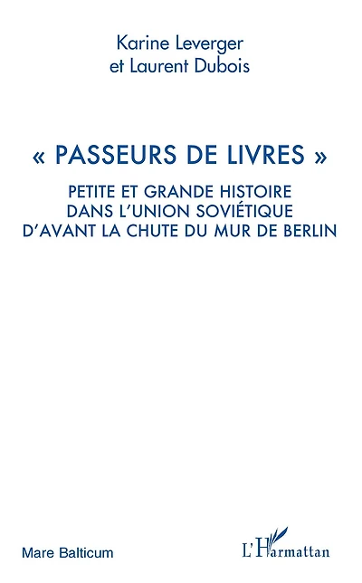 "Passeurs de livres": Petite et grande histoire dans l'Union Soviétique d'avant la chute du mur de Berlin