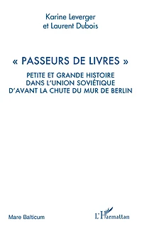 "Passeurs de livres": Petite et grande histoire dans l'Union Soviétique d'avant la chute du mur de Berlin