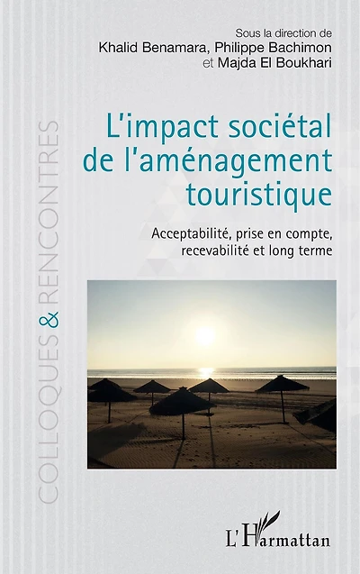 L'impact sociétal de l'aménagement touristique: Acceptabilité, prise en compte, recevabilité en long terme