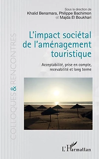 L'impact sociétal de l'aménagement touristique: Acceptabilité, prise en compte, recevabilité en long terme