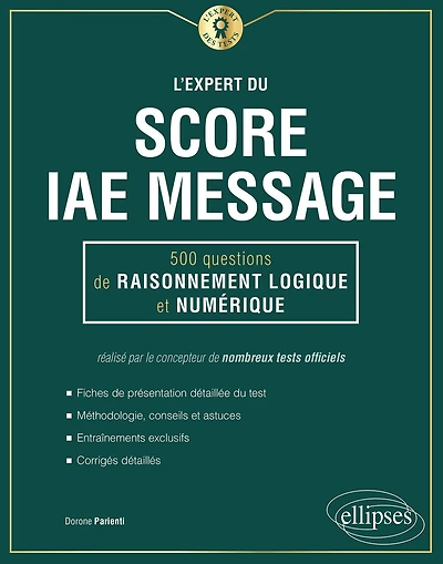 L'Expert du Score IAE Message® - 300 questions de Raisonnement Logique et Numérique