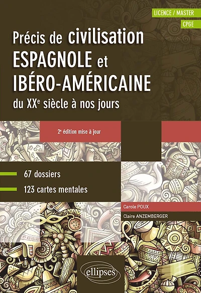 Espagnol - Précis de civilisation espagnole et ibéro-américaine du XXe siècle à nos jours avec cartes mentales: B2-C1 - 2e édition mise à jour