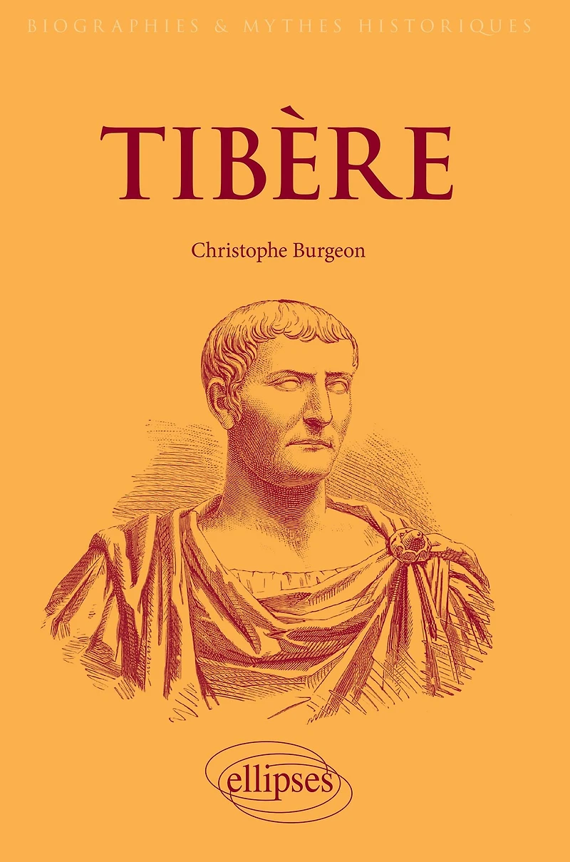 Tibère: L'empereur mal-aimé
