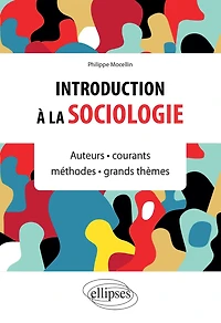 Introduction à la sociologie: Auteurs . courants . méthodes . grands thèmes