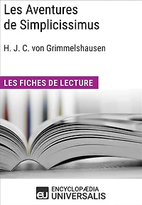 Les Aventures de Simplicissimus de Hans Jakob Christoffel von Grimmelshausen: Les Fiches de lecture d'Universalis