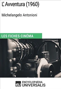 L'Avventura de Michelangelo Antonioni: Les Fiches Cinéma d'Universalis