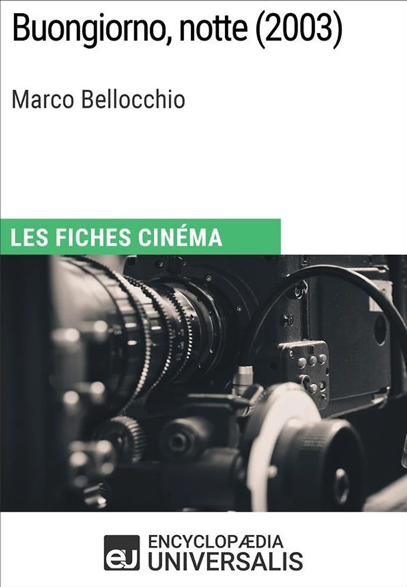 Buongiorno, notte de Marco Bellocchio: Les Fiches Cinéma d'Universalis