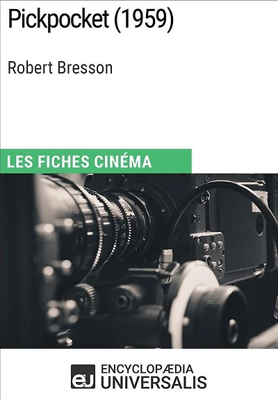 Pickpocket de Robert Bresson: Les Fiches Cinéma d'Universalis