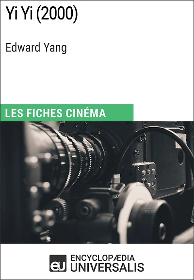 Yi Yi d'Edward Yang: Les Fiches Cinéma d'Universalis