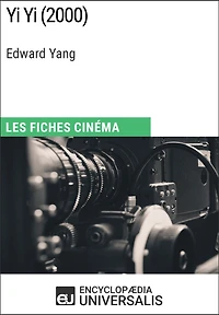 Yi Yi d'Edward Yang: Les Fiches Cinéma d'Universalis