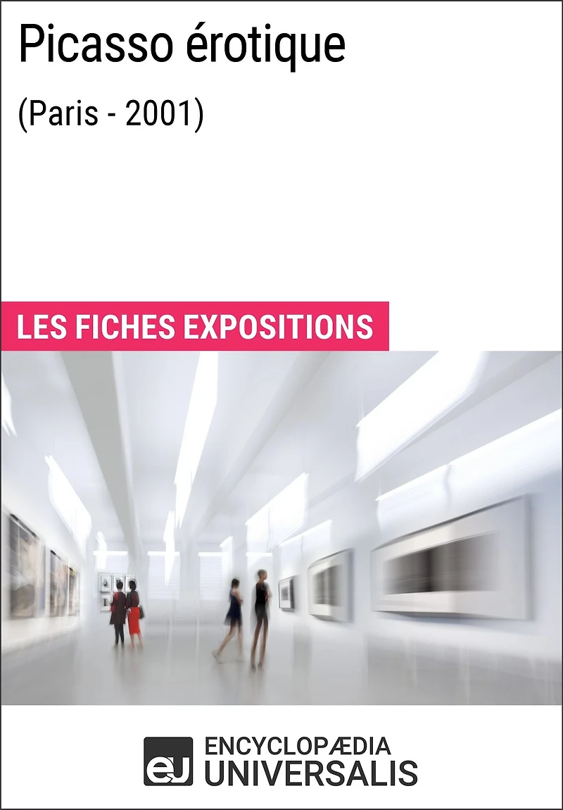 Picasso érotique (Paris - 2001): Les Fiches Exposition d'Universalis