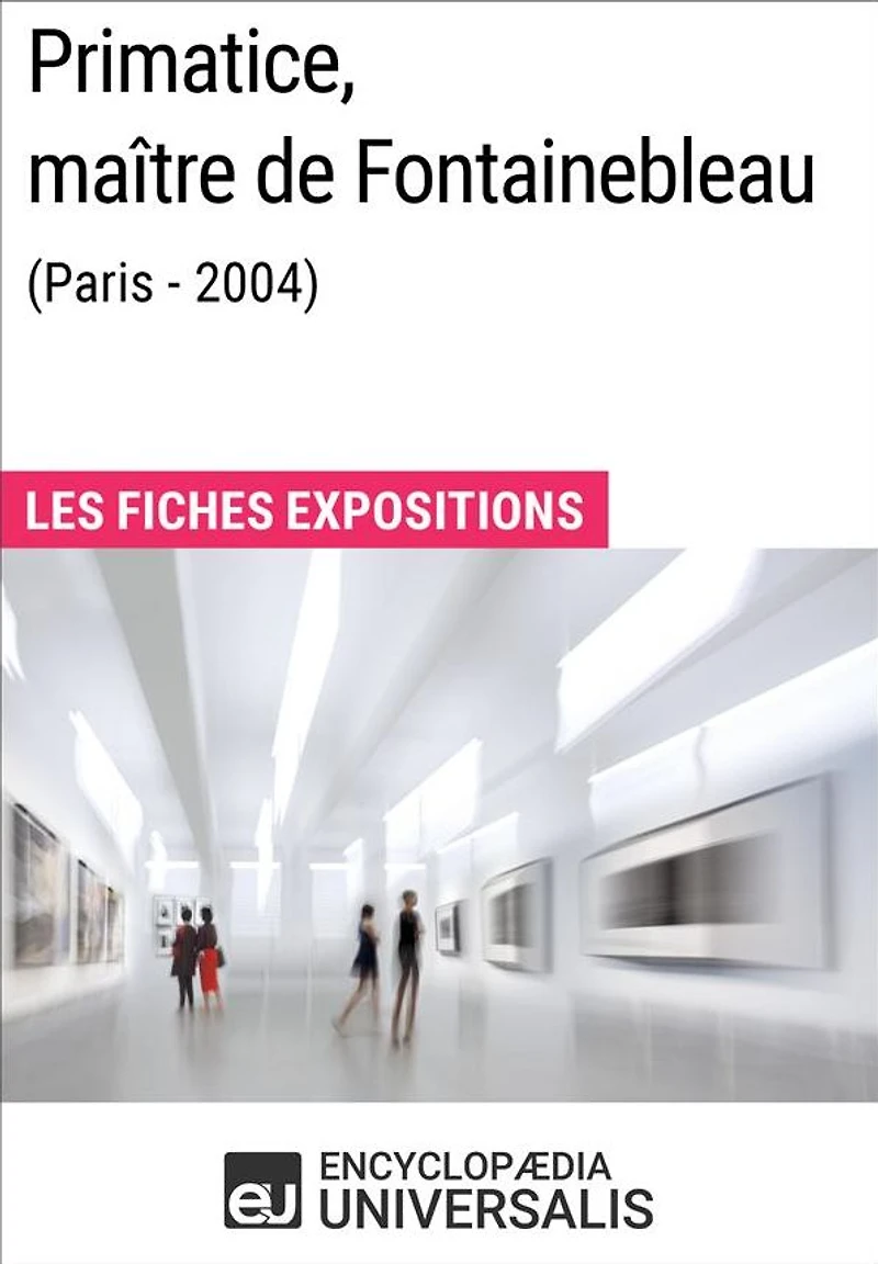 Primatice, maître de Fontainebleau (Paris - 2004): Les Fiches Exposition d'Universalis