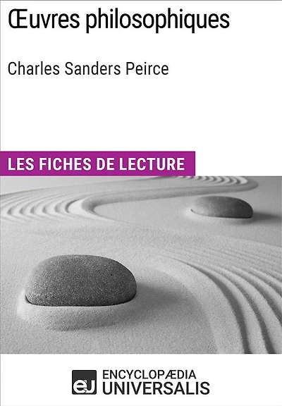 Oeuvres philosophiques de Charles Sanders Peirce: Les Fiches de lecture d'Universalis