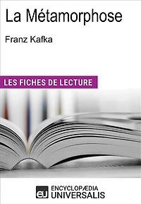La Métamorphose de Franz Kafka: Les Fiches de lecture d'Universalis