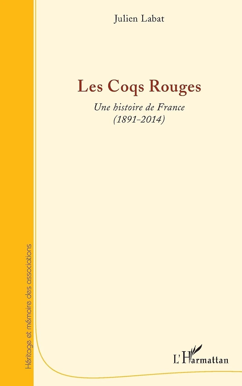 Les Coqs Rouges: Une histoire de France (1891-2014)