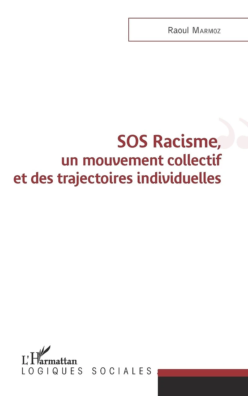 SOS Racisme, un mouvement collectif et des trajectoires individuelles