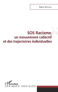 SOS Racisme, un mouvement collectif et des trajectoires individuelles