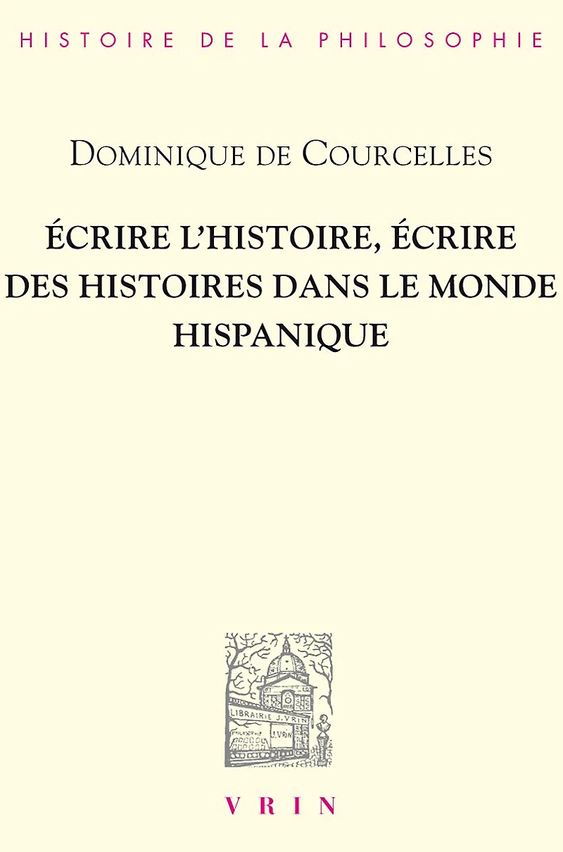 Écrire l'histoire, écrire des histoires dans le monde hispanique