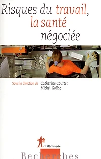 Risques du travail, la santé négociée