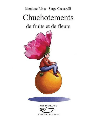 Chuchotement de fruits et de fleurs: Poèmes illustrés