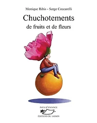 Chuchotement de fruits et de fleurs: Poèmes illustrés