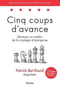 Cinq coups d'avance: Devenez un maître de la stratégie d'entreprise