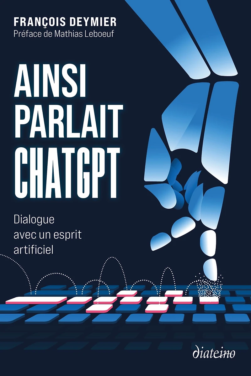 AINSI PARLAIT CHATGPT Dialogue avec un esprit artificiel