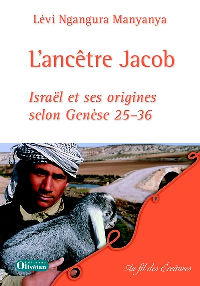 L'Ancêtre Jacob: Israël et ses origines selon Genèse 25-36