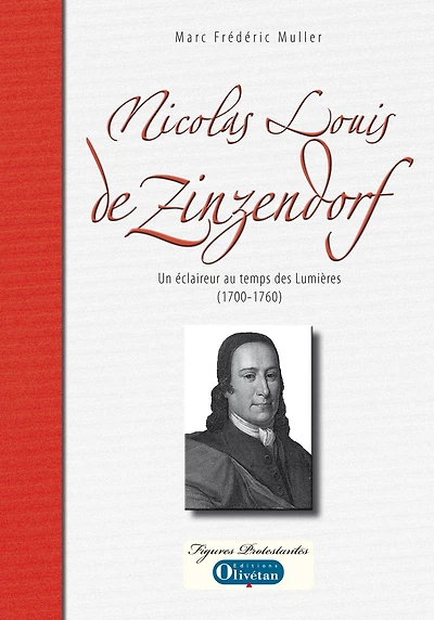 Nicolas-Louis de Zinzendorf: Un éclaireur au temps des Lumières