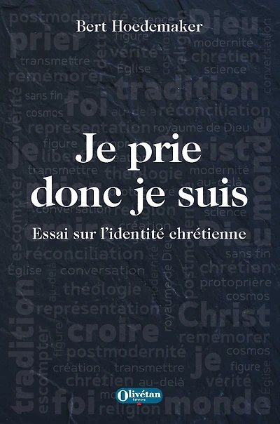 Je prie donc je suis: Essai sur l'identité chrétienne