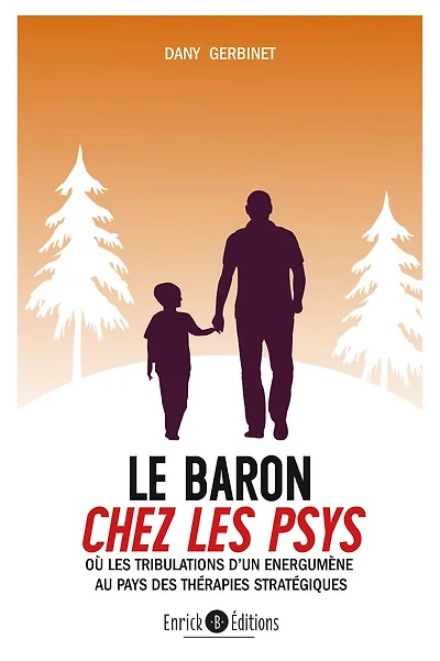 Le baron chez les psys: Ou les tribulation d'un énergumène au pays des thérapies stratégiques