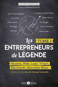 Les entrepreneurs de légende - Tome 2: Huawei, Nike, Lego, Virgin, Microsoft, Mercedes-Benz. Partis de rien, ils ont changé le monde