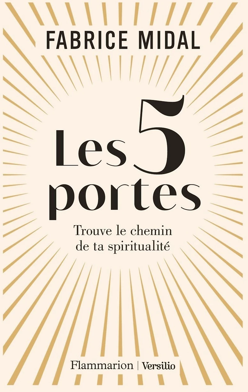 Les 5 portes. Trouve le chemin de ta spiritualité