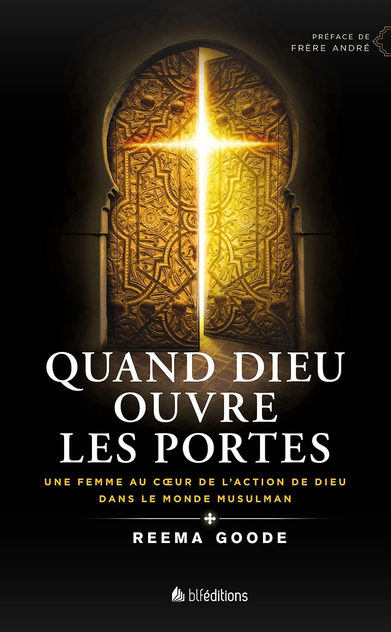 Quand Dieu ouvre les portes: Une femme au coeur de l'action dans le monde musulman