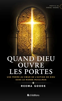 Quand Dieu ouvre les portes: Une femme au coeur de l'action dans le monde musulman